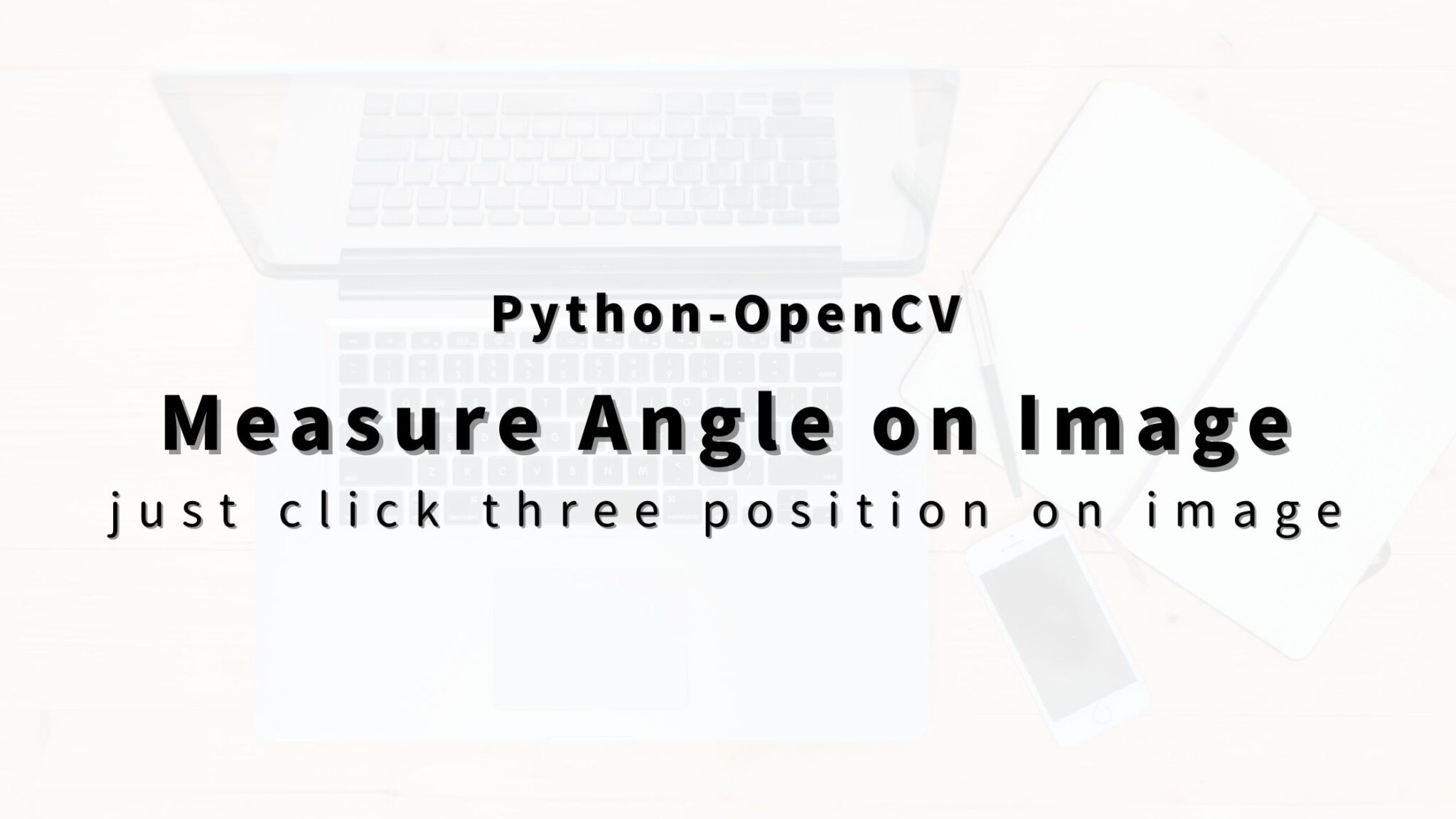 “Python-OpenCV” Three Click & Measure Angle on Image. | HIGASARA-Blog