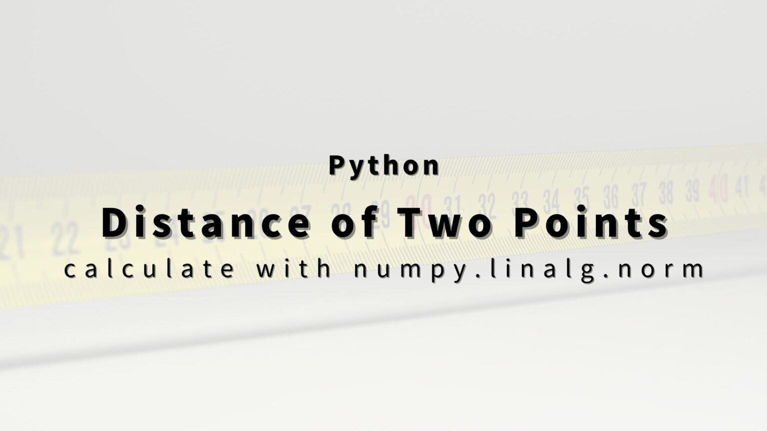 python-calculate-distance-of-two-points-how-to-use-numpy-linalg-norm-higasara-blog